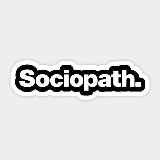 Sociopath Sticker